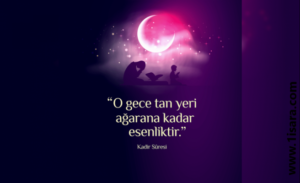 KADİR GECESİNİN ANLAMI VE ÖNEMİ NEDİR ? KADİR SURESİ VE ANLAMI