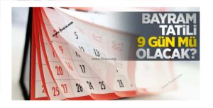 Bayram tatili ne zaman bitiyor , hangi gün iş başı olacak ?