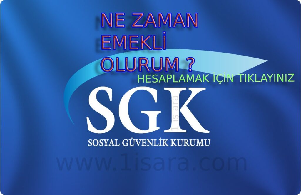 NE ZAMAN EMEKLİ OLURUM ?