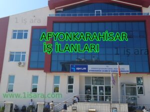 AFYONKARAHİSAR İŞ İLANLARI VE BAŞVURULAR