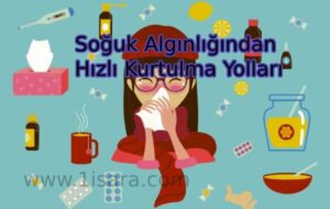 Soğuk algınlığından hızlı kurtulma  yolları  