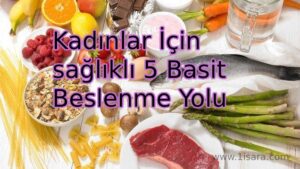 Kadınlar İçin sağlıklı 5 Basit Beslenme Yolu