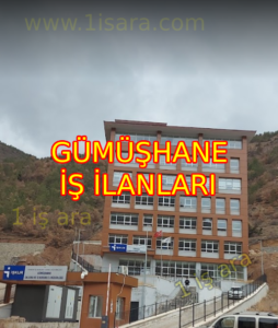 GÜMÜŞHANE İŞ İLANLARI
