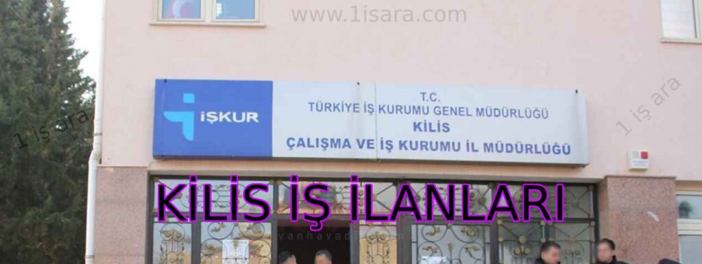 KİLİS İŞ İLANLARI