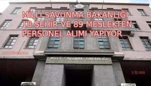 MİLLİ SAVUNMA  BAKANLIĞI PERSONEL ALIMI YAPIYOR