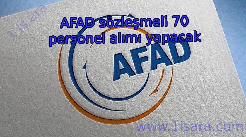 AFAD sözleşmeli 70 personel alımı yapacak