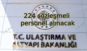 Ulaştırma ve Altyapı Bakanlığı 224 Sözleşmeli Personel Alımı
