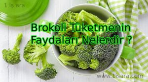 Brokoli Tüketmenin Faydaları Nelerdir ?