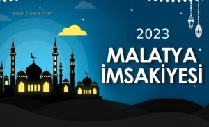 2023 MALATYA İMSAKİYESİ-İFTAR VE SAHUR VAKİTLERİ