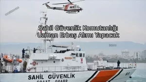 Sahil Güvenlik Komutanlığı Uzman Erbaş Alımı Yapacak