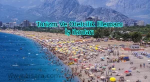 Turizm Ve Otelcilik Elemanı Alım İlanı-Türkiye Geneli