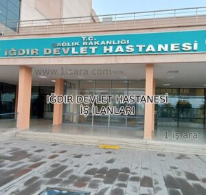 IĞDIR DEVLET HASTANESİ İŞ İLANLARI
