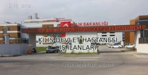 KİLİS DEVLET HASTANESİ İŞ İLANLARI VE İŞ BAŞVURUSU