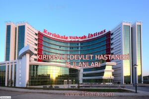KIRIKKALE DEVLET HASTANESİ İŞ İLANLARI