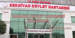 SAKARYA DEVLET HASTANESİ İŞ İLANLARI