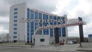 SİNOP DEVLET HASTANESİ İŞ İLANLARI