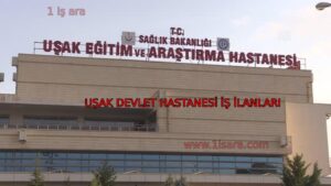 UŞAK DEVLET HASTANESİ İŞ İLANLARI