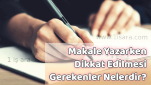 Makale Yazarken Dikkat Edilmesi Gereken Püf Noktaları