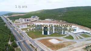 MUĞLA DEVLET HASTANESİ İŞ İLANLARI VE İŞ BAŞVURUSU