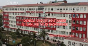 DENİZLİ DEVLET HASTANESİ İŞ İLANLARI VE İŞ BAŞVURUSU