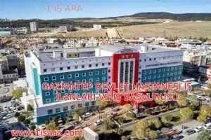 GAZİANTEP DEVLET HASTANESİ İŞ İLANLARI VE İŞ BAŞVURUSU