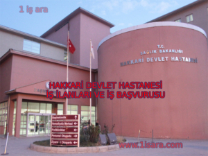 HAKKARİ DEVLET HASTANESİ İŞ İLANLARI VE İŞ BAŞVURUSU