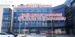 İZMİR DEVLET HASTANESİ İŞ İLANLARI VE İŞ BAŞVURUSU
