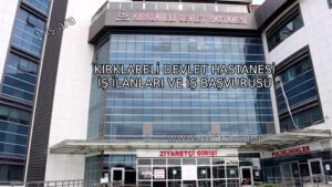 KIRKLARELİ DEVLET HASTANESİ İŞ İLANLARI VE İŞ BAŞVURUSU