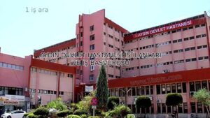 AYDIN DEVLET HASTANESİ İŞ İLANLARI VE İŞ BAŞVURUSU