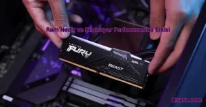 Ram Nedir ve Bilgisayar Performansına Etkisi